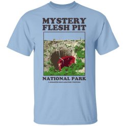 Mystery Flesh Pit National Park A Disaster Reclamation Venture Shirt