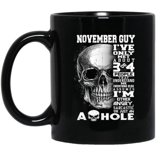 November Guy I've Only Met About 3 Or 4 People Mug