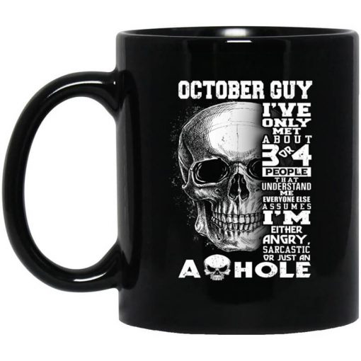 October Guy I've Only Met About 3 Or 4 People Mug