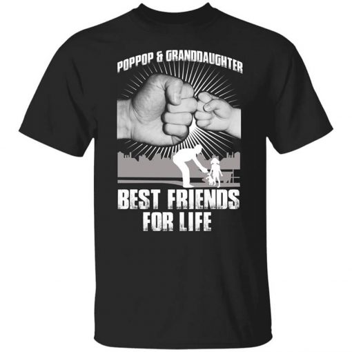 Pop Pop And Granddaughter Best Friends For Life Shirt