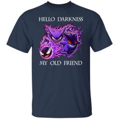 Hello Darkness My Old Friend Gengar Pokemon Shirts, Hoodies, Long Sleeve 40