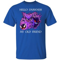 Hello Darkness My Old Friend Gengar Pokemon Shirts, Hoodies, Long Sleeve 42