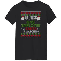 Be Nice To The G4S Employee Santa Is Watching Christmas Shirts, Hoodies, Long Sleeve 44