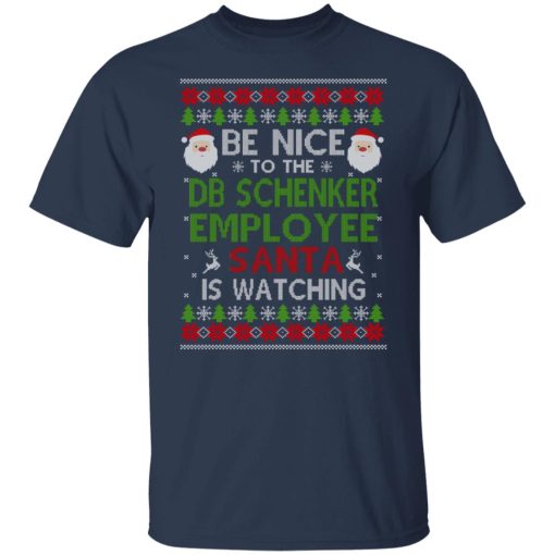 Be Nice To The DB Schenker Employee Santa Is Watching Christmas Shirts, Hoodies, Long Sleeve 16
