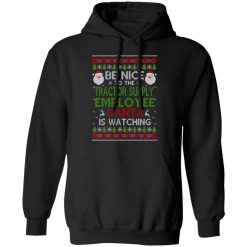 Be Nice To The Tractor Supply Employee Santa Is Watching Christmas Shirts, Hoodies, Long Sleeve 15