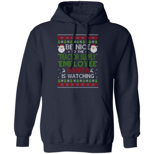 Be Nice To The Tractor Supply Employee Santa Is Watching Christmas Shirts, Hoodies, Long Sleeve 4