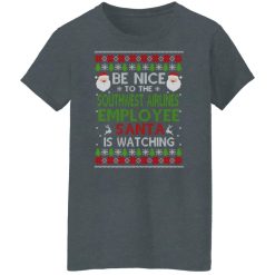Be Nice To The Southwest Airlines Employee Santa Is Watching Christmas Shirts, Hoodies, Long Sleeve 33