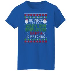 Be Nice To The Gold's Gym Employee Santa Is Watching Christmas Shirts, Hoodies, Long Sleeve 50