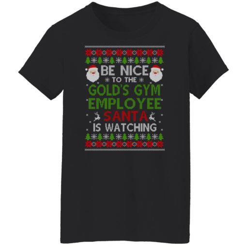 Be Nice To The Gold's Gym Employee Santa Is Watching Christmas Shirts, Hoodies, Long Sleeve 20