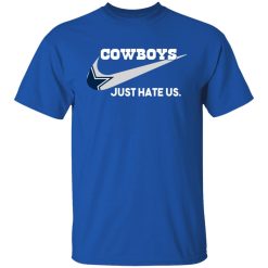Dallas Cowboys Just Hate Us Shirts, Hoodies, Long Sleeve 29