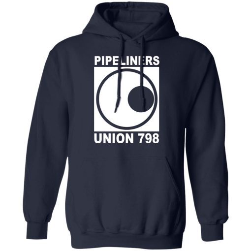 I'm A Union Member Pipeliners Union 798 Shirts, Hoodies, Long Sleeve 6