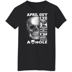 April Guy I've Only Met About 3 Or 4 People Shirts, Hoodies, Long Sleeve 31