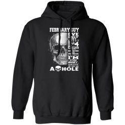 February Guy I've Only Met About 3 Or 4 People Shirts, Hoodies, Long Sleeve 28