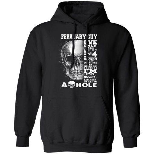 February Guy I've Only Met About 3 Or 4 People Shirts, Hoodies, Long Sleeve 3