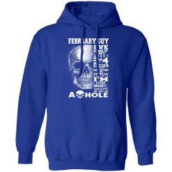 February Guy I've Only Met About 3 Or 4 People Shirts, Hoodies, Long Sleeve 34