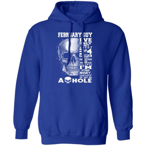 February Guy I've Only Met About 3 Or 4 People Shirts, Hoodies, Long Sleeve 6