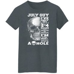 July Guy I've Only Met About 3 Or 4 People Shirts, Hoodies, Long Sleeve 33