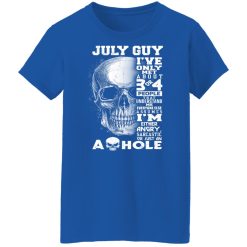 July Guy I've Only Met About 3 Or 4 People Shirts, Hoodies, Long Sleeve 37