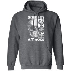 December Guy I've Only Met About 3 Or 4 People Shirts, Hoodies, Long Sleeve 19