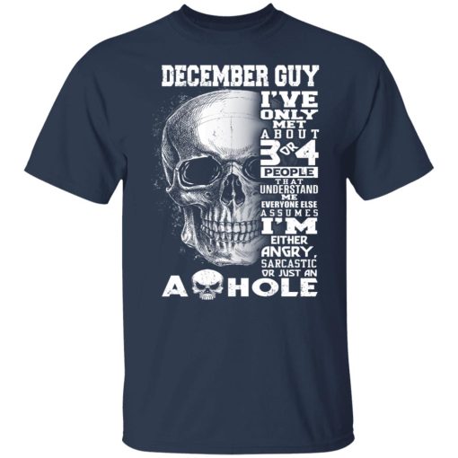 December Guy I've Only Met About 3 Or 4 People Shirts, Hoodies, Long Sleeve 9