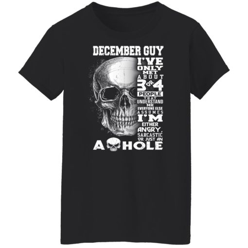 December Guy I've Only Met About 3 Or 4 People Shirts, Hoodies, Long Sleeve 11