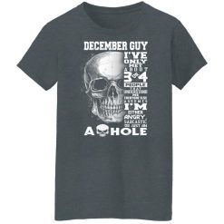 December Guy I've Only Met About 3 Or 4 People Shirts, Hoodies, Long Sleeve 33