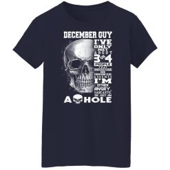 December Guy I've Only Met About 3 Or 4 People Shirts, Hoodies, Long Sleeve 35