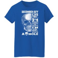 December Guy I've Only Met About 3 Or 4 People Shirts, Hoodies, Long Sleeve 37