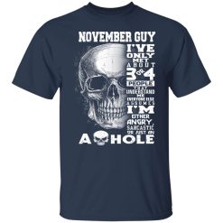 November Guy I've Only Met About 3 Or 4 People Shirts, Hoodies, Long Sleeve 40