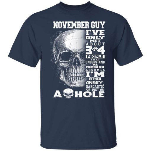 November Guy I've Only Met About 3 Or 4 People Shirts, Hoodies, Long Sleeve 9