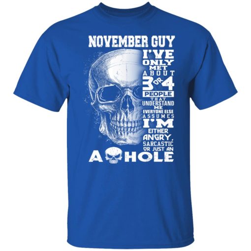 November Guy I've Only Met About 3 Or 4 People Shirts, Hoodies, Long Sleeve 18