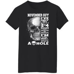 November Guy I've Only Met About 3 Or 4 People Shirts, Hoodies, Long Sleeve 44