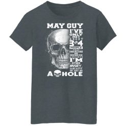 May Guy I've Only Met About 3 Or 4 People Shirts, Hoodies, Long Sleeve 46