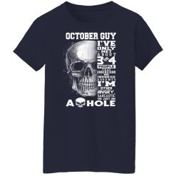 October Guy I've Only Met About 3 Or 4 People Shirts, Hoodies, Long Sleeve 35