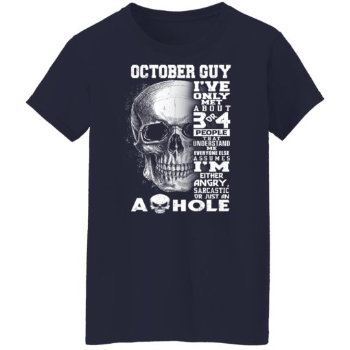October Guy I've Only Met About 3 Or 4 People Shirts, Hoodies, Long Sleeve 24