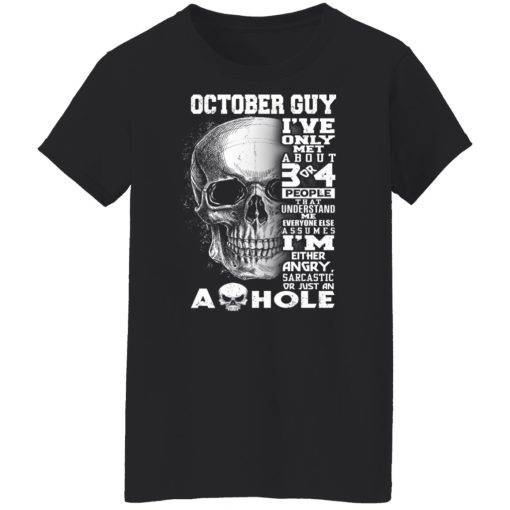 October Guy I've Only Met About 3 Or 4 People Shirts, Hoodies, Long Sleeve 20