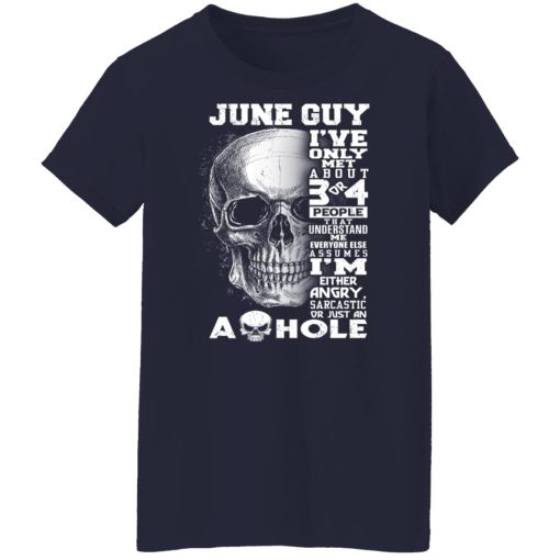 June Guy I've Only Met About 3 Or 4 People Shirts, Hoodies, Long Sleeve 13