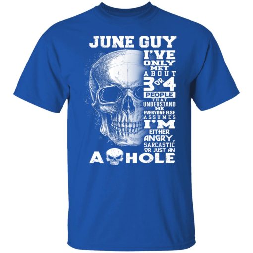 June Guy I've Only Met About 3 Or 4 People Shirts, Hoodies, Long Sleeve 10