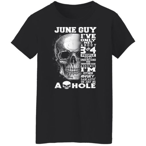 June Guy I've Only Met About 3 Or 4 People Shirts, Hoodies, Long Sleeve 11