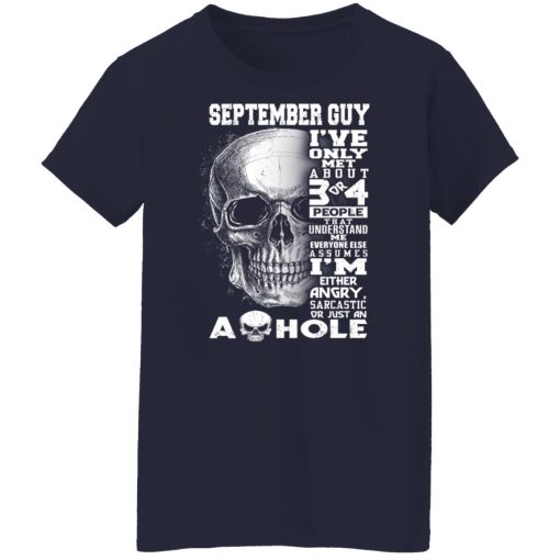 September Guy I've Only Met About 3 Or 4 People Shirts, Hoodies, Long Sleeve 24