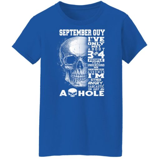 September Guy I've Only Met About 3 Or 4 People Shirts, Hoodies, Long Sleeve 26
