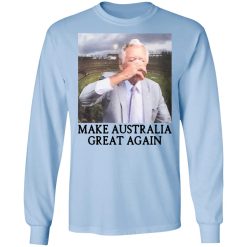 Make Australia Great Again Shirts, Hoodies, Long Sleeve 16
