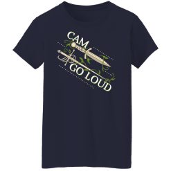Ninth House Cam Go Loud Shirts, Hoodies, Long Sleeve 48
