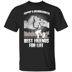Pop Pop And Granddaughter Best Friends For Life Shirts, Hoodies, Long Sleeve 23