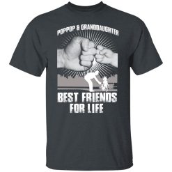 Pop Pop And Granddaughter Best Friends For Life Shirts, Hoodies, Long Sleeve 38