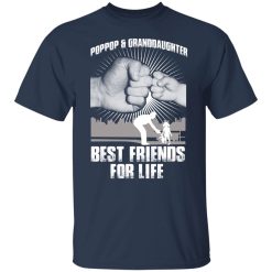 Pop Pop And Granddaughter Best Friends For Life Shirts, Hoodies, Long Sleeve 27