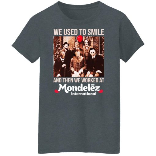 We Used To Smile And Then We Worked At Mondelez International Shirts, Hoodies, Long Sleeve 12