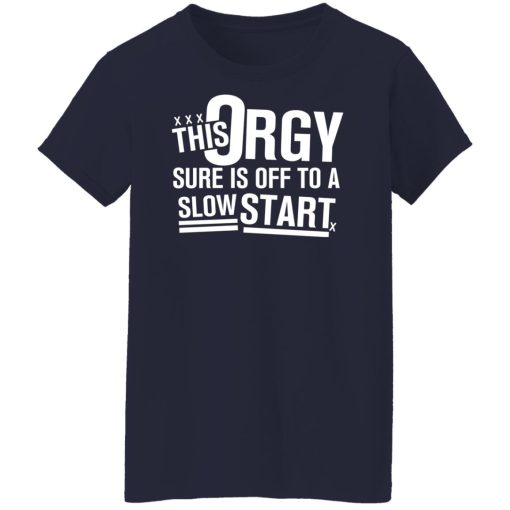 This Orgy Sure Is Off To A Slow Start Shirts, Hoodies, Long Sleeve 24