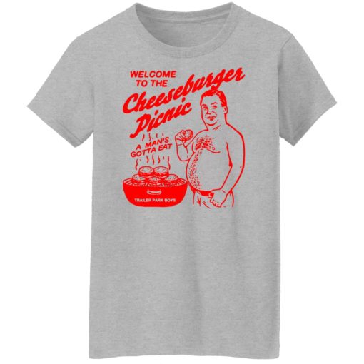 Welcome To The Cheeseburger Picnic A Man's Gotta Eat Trailer Park Boys Shirts, Hoodies, Long Sleeve 13