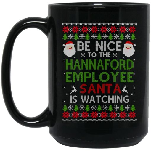 Be Nice To The Hannaford Employee Santa Is Watching Christmas Mug 3